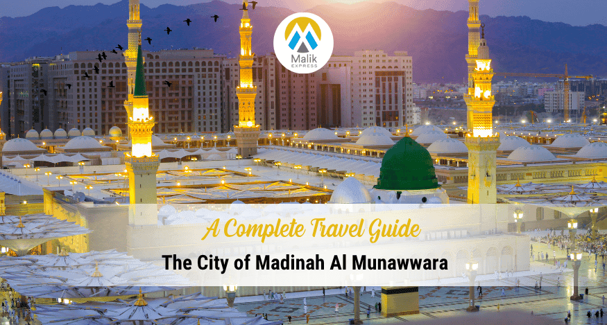 The City of Madinah Al Munawwarah - Complete Travel Guide