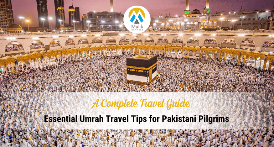 Essential Umrah Travel Tips for Pakistani Pilgrims