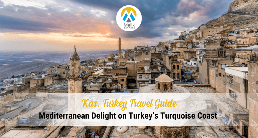 Kas - Mediterranean Delight on Turkey’s Turquoise Coast