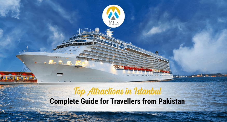 Top Attractions in Istanbul: A Complete Guide for Travellers from Pakistan