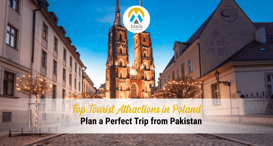 Top Tourist Attractions in Poland: Complete 2025 Guide for Travelers from Pakistan