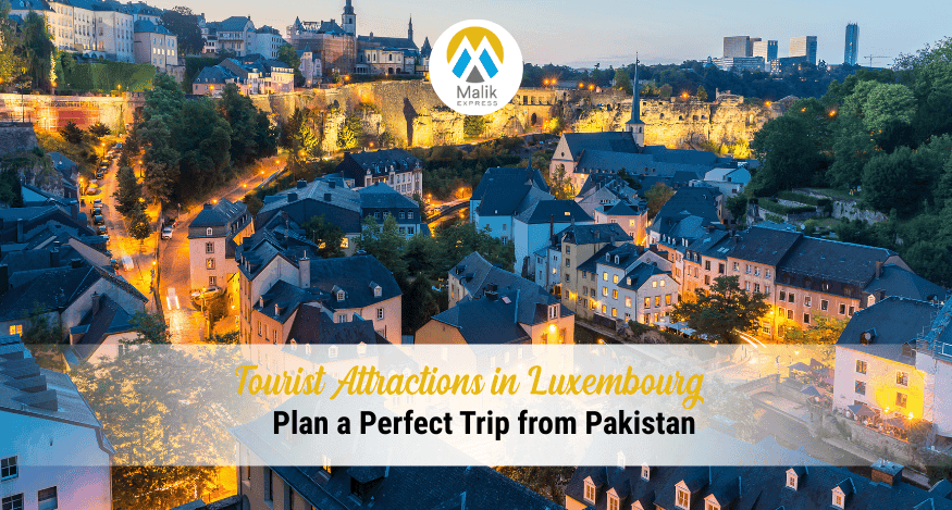 Top Tourist Attractions In Luxembourg: Complete 2025 Guide By Malik Express